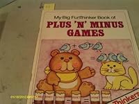 My Big FunThinker Book of Plus 'N' Minus Games 0886790034 Book Cover