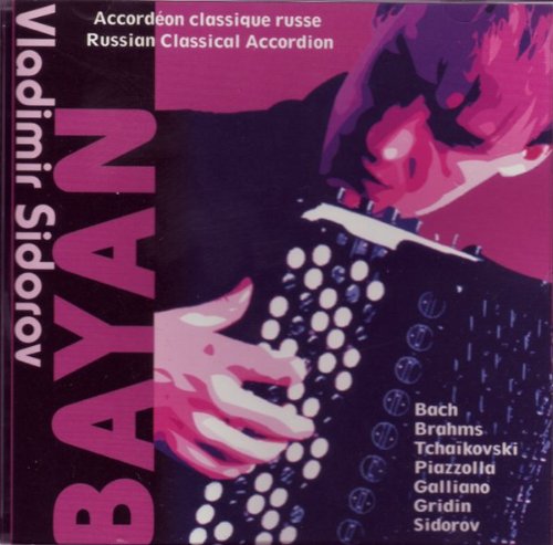 Vladimir Sidorov: Bayan [Audio CD] Vladimir Sidorov, bayan (Russian classical accordion)