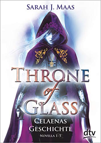 Throne of Glass – Celaenas Geschichte, Novella 1-5: Roman