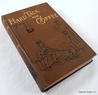 Hard Tack and Coffee or The Unwritten Story of Army Life B006VDE96Q Book Cover