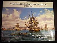 Charleston's Maritime Heritage, 1670-1865: An Illustrated History 0914432036 Book Cover