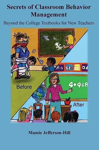 Secrets of Classroom Behavior Management: Beyond the College Textbooks