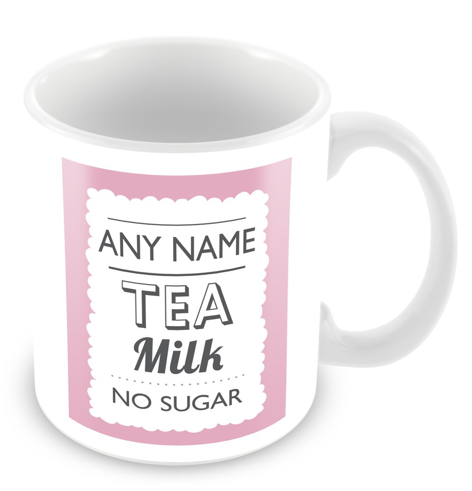 Customised Mug with Name and Tea - Milk - No Sugar - (add Any Name, Drink, Message, Photo, Colour) Personalised Gift Pink