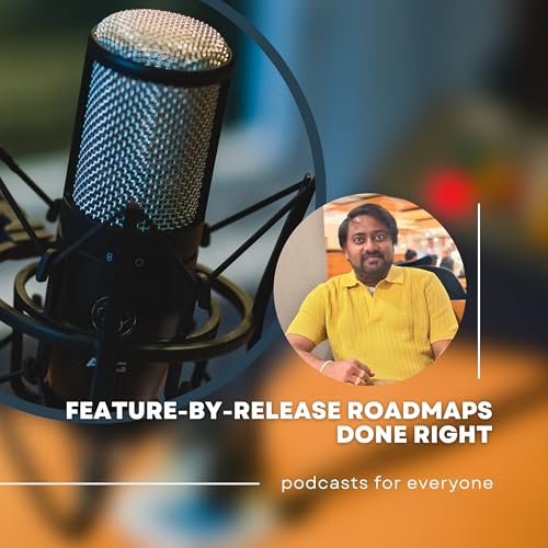 Feature-by-Release Roadmaps Done Right