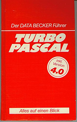 Preisvergleich Produktbild Der DATA BECKER Führer TURBO PASCAL. Alles auf einen Blick