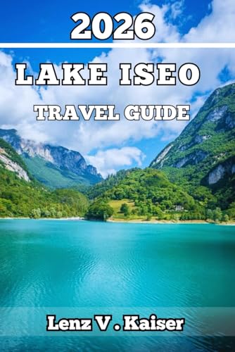 LAKE ISEO TRAVEL GUIDE: Hidden Gem with Insider Tips, Local Culture, and Outdoor Adventures for Every Traveler image 2
