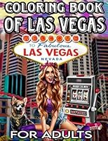 COLORING BOOK OF LAS VEGAS, For Adults, Men and Women, For Relaxation and Stress Relief,: Coloring Book B0CCCNDQ4Z Book Cover