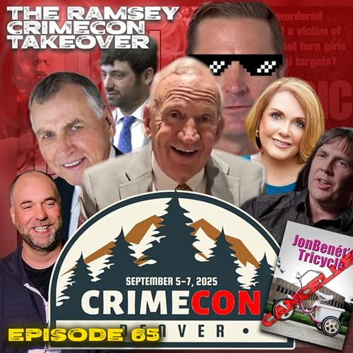 Communications Breakdown | CrimeCon 2025 & JonBenet's Tricycle | Episode 65