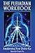 The Pleiadian Workbook: Awakening Your Divine Ka
