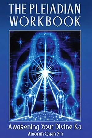 The Pleiadian Workbook: Awakening Your Divine Ka