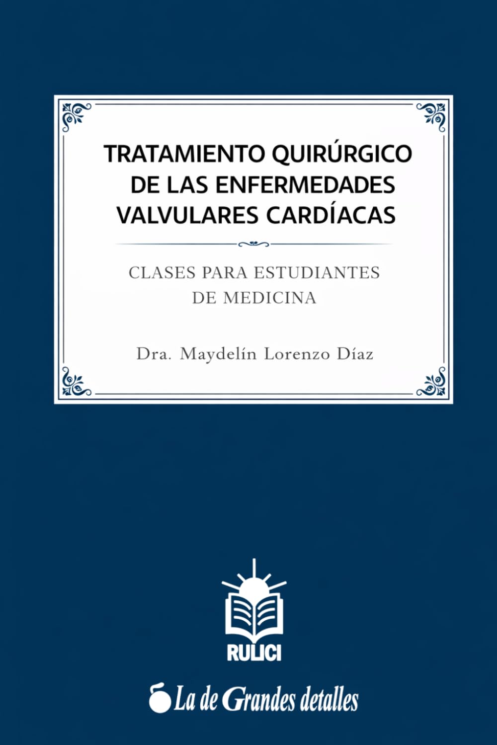 Tratamiento quirúrgico de las enfermedades valvulares cardíacas: Clases para estudiantes de medicina