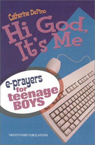 Compare Textbook Prices for Hi God, It's Me!: E-Prayers for Teenage Boys  ISBN 9781585952113 by DePino, Catherine