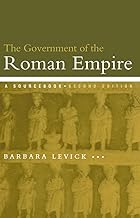 The Government of the Roman Empire: A Sourcebook (Routledge Sourcebooks for the Ancient World)