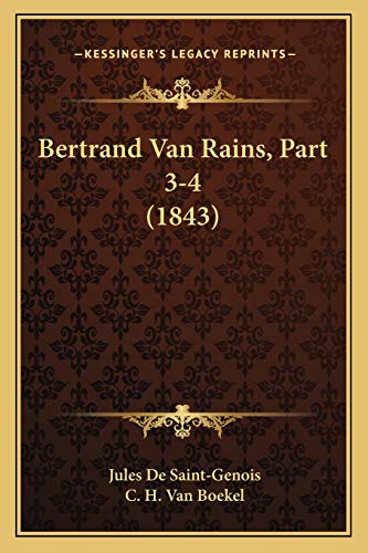 Bertrand Van Rains, Part 3-4 (1843) (Dutch Edition)