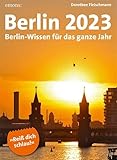 Berlin 2023: Berlin-Wissen für das ganze Jahr - Dorothee Fleischmann 