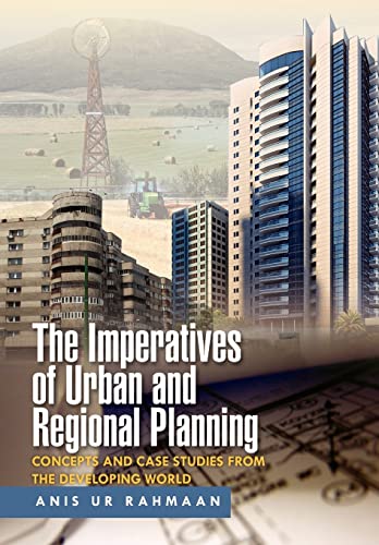 The Imperatives of Urban and Regional Planning: Concepts and Case Studies from the Developing World