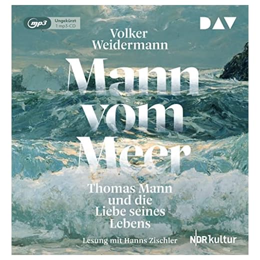 Mann vom Meer. Thomas Mann und die Liebe seines Lebens: Ungekürzte Lesung mit Hanns Zischler (1 mp3-CD)
