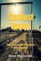 Stardust Ranch: Die unglaubliche wahre Geschichte (Skinwalker Ranch) B0G1433K3H Book Cover