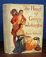 The HEART Of GEORGE WASHINGTON. A Simple Story of Great Love. B001NINVFY Book Cover