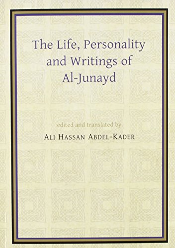 The Life, Personality and Writings of Al-junayd