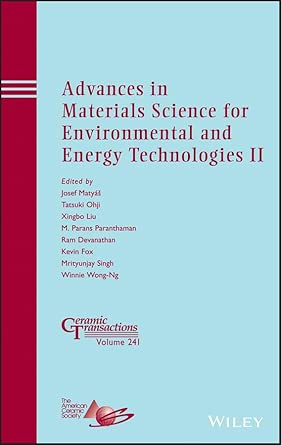 Advances in Materials Science for Environmental and Energy Technologies II: 241 Advances in Materials Science for Environmental and Energy Technologies II: 241 book cover