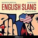 Cover of Learn English: Must-Know American English Slang Words & Phrases