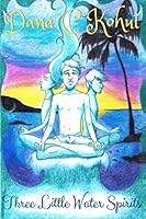 Three Little Water Spirits 1505358744 Book Cover