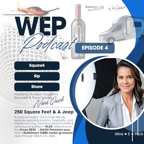 Page de couverture de 🎙️ Wine E Pilots Podcast (WEP Podcast) ✈︎ Episode 4: 250 Square Feet & A Jeep