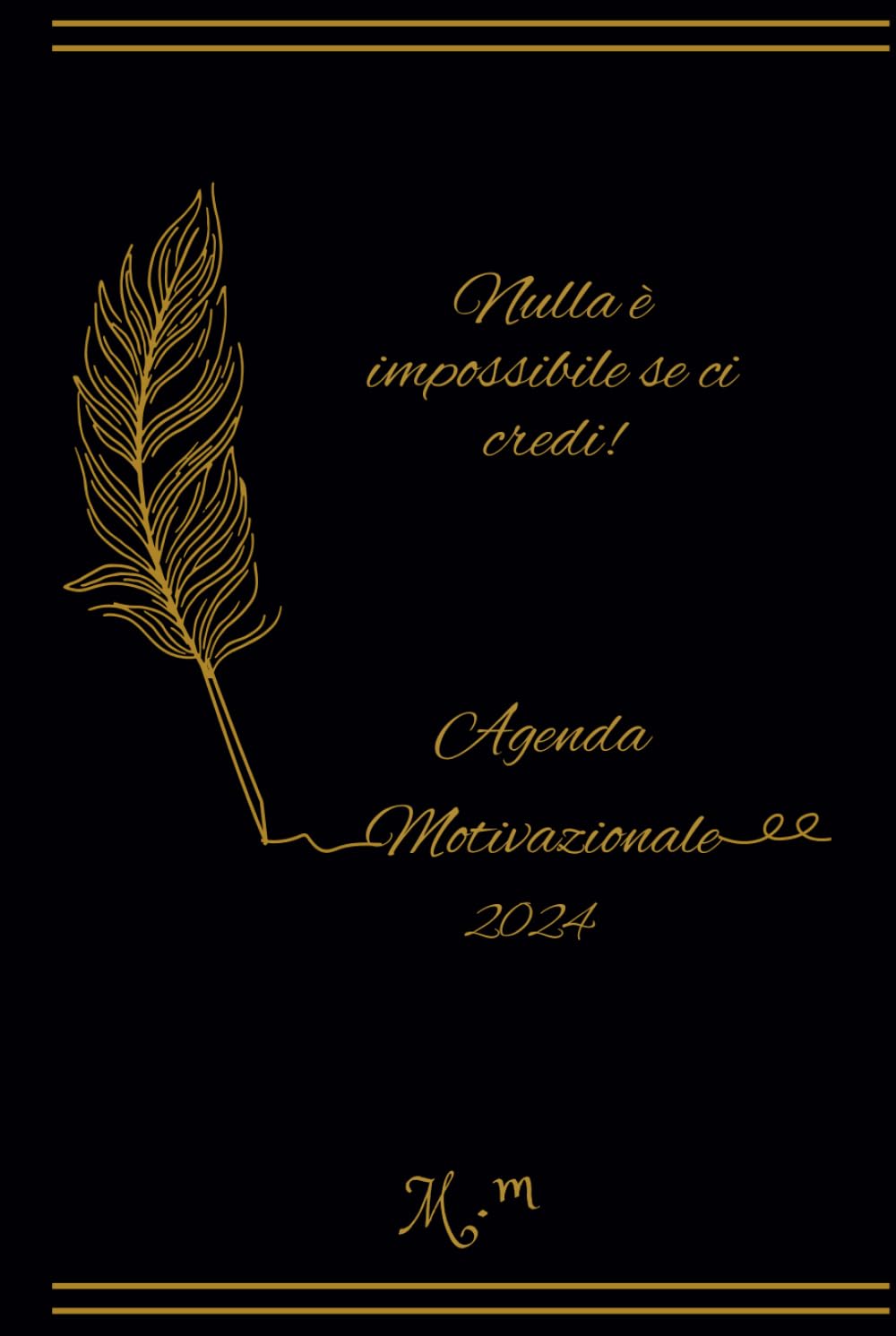 Nulla è impossibile se ci credi: Agenda Motivazionale 2024