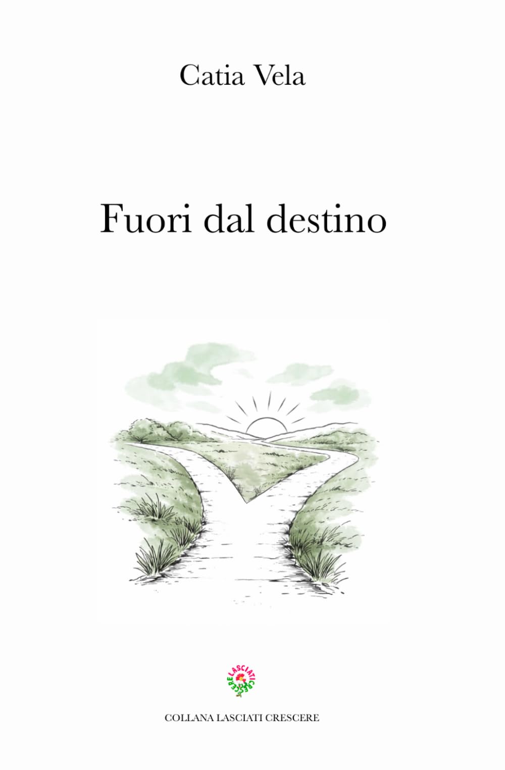Fuori dal destino (Lasciati Crescere)