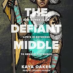 The Defiant Middle Audiolibro Por Kaya Oakes arte de portada