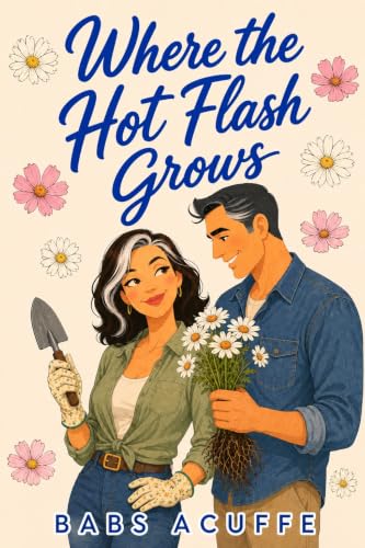 Where the Hot Flash Grows: Book Two of the Hot Flash Series (English Edition)