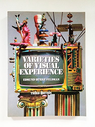 Varieties of visual experience by Edmund Burke Feldman (1987-05-03 ...