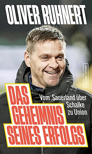 Das Geheimnis seines Erfolgs: Vom Sauerland über Schalke zu Union., 20