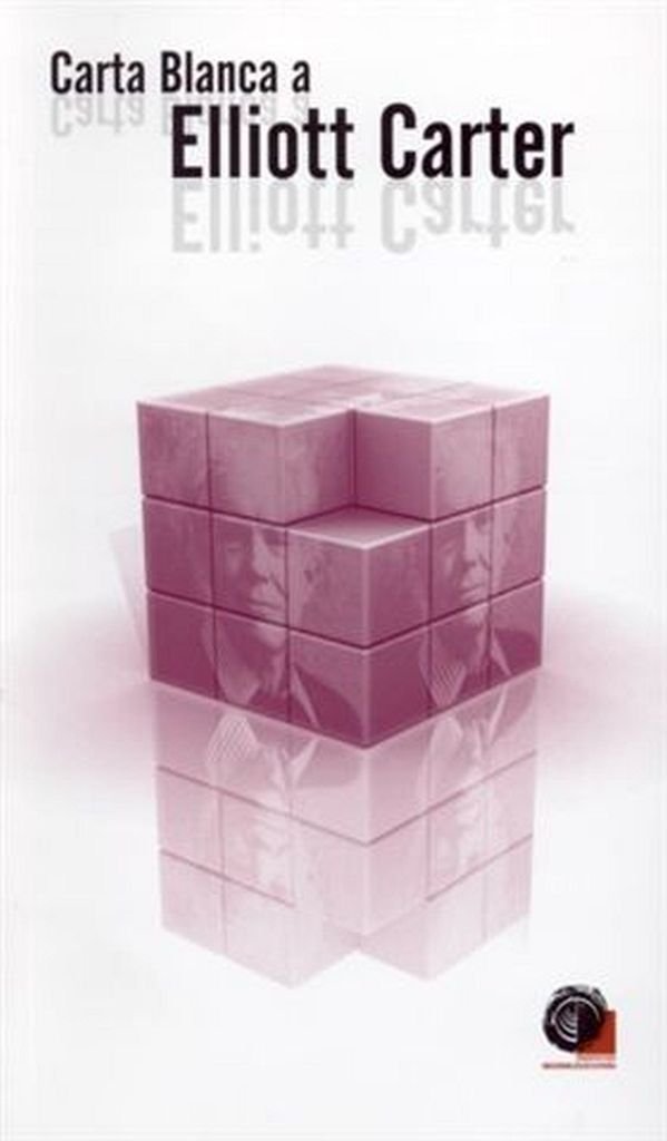 Carta blanca Elliott Carter ouvrage biographie musique contemporaine et compositeur