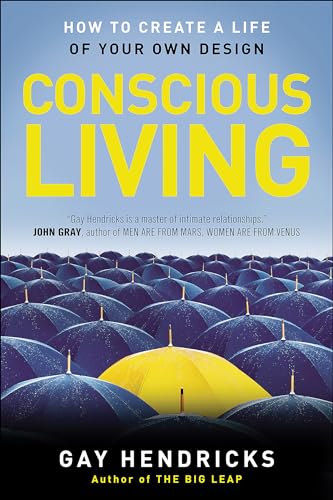 Conscious Living: How to Create a Life of Your Own Design