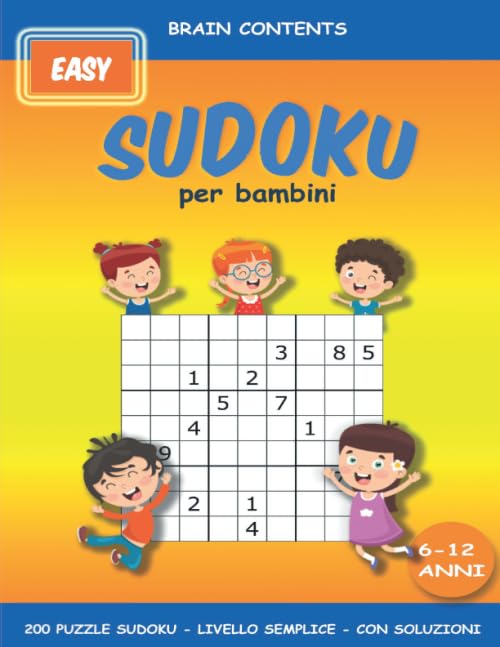 SUDOKU PER BAMBINI 6 -12 ANNI: Il miglior libro di sudoku per bambini, oltre 200 sudoku facili con soluzioni da fare insieme ai nonni e alla famiglia | sudoku per bambini formato grande