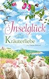 Inselglück und Kräuterliebe (Inselglück und Ostseeliebe 4)