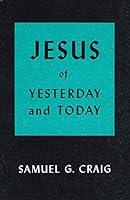Jesus of yesterday and today B0007EC0ZM Book Cover