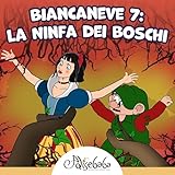  Biancaneve 7: La Ninfa dei Boschi