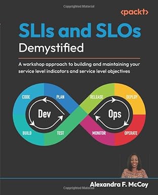 SLIs and SLOs Demystified: A workshop approach to building and maintaining your service level indicators and service level objectives-Wow! eBook