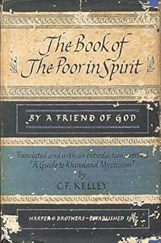 The Book of the Poor in Spirit By a Friend of God (A Guide to Rhineland Mysticism)