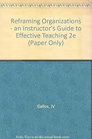 Using Bolman and Deal's Reframing Organizations : An Instructor's Guide to Effective Teaching 0787908541 Book Cover
