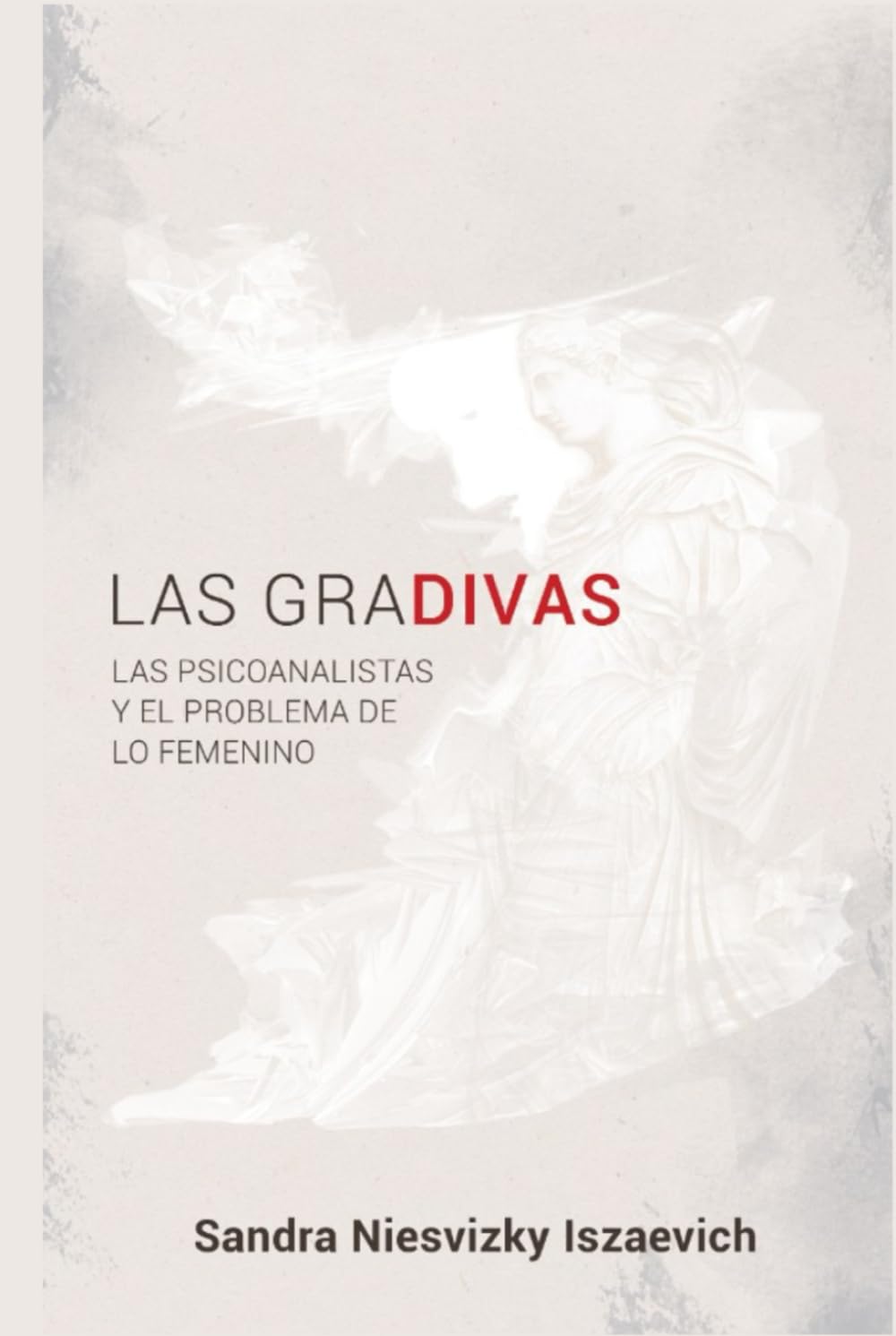 Las Gradivas: Las psicoanalistas y el problema de lo femenino