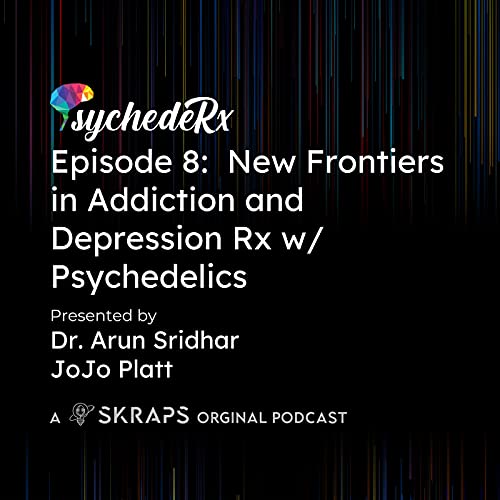Page de couverture de Episode 8: New Frontiers in Psychedelics for Addiction and Depression
