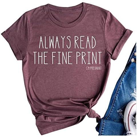 Always Read The Fine Print I'm Pregnancy T-Shirt Frauen Schwangerschaft Ankündigung Shirt Mama to be Schwangerschaft Geschenk Tops Cover