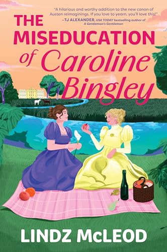 The Miseducation of Caroline Bingley: A Sapphic Regency Historical Romance of Forbidden Love (Austentatious Book 2)