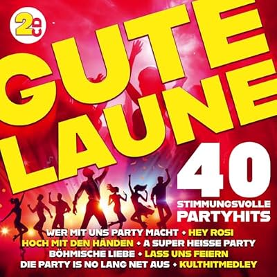 Gute Laune - 40 Stimmungsvolle Partyhits