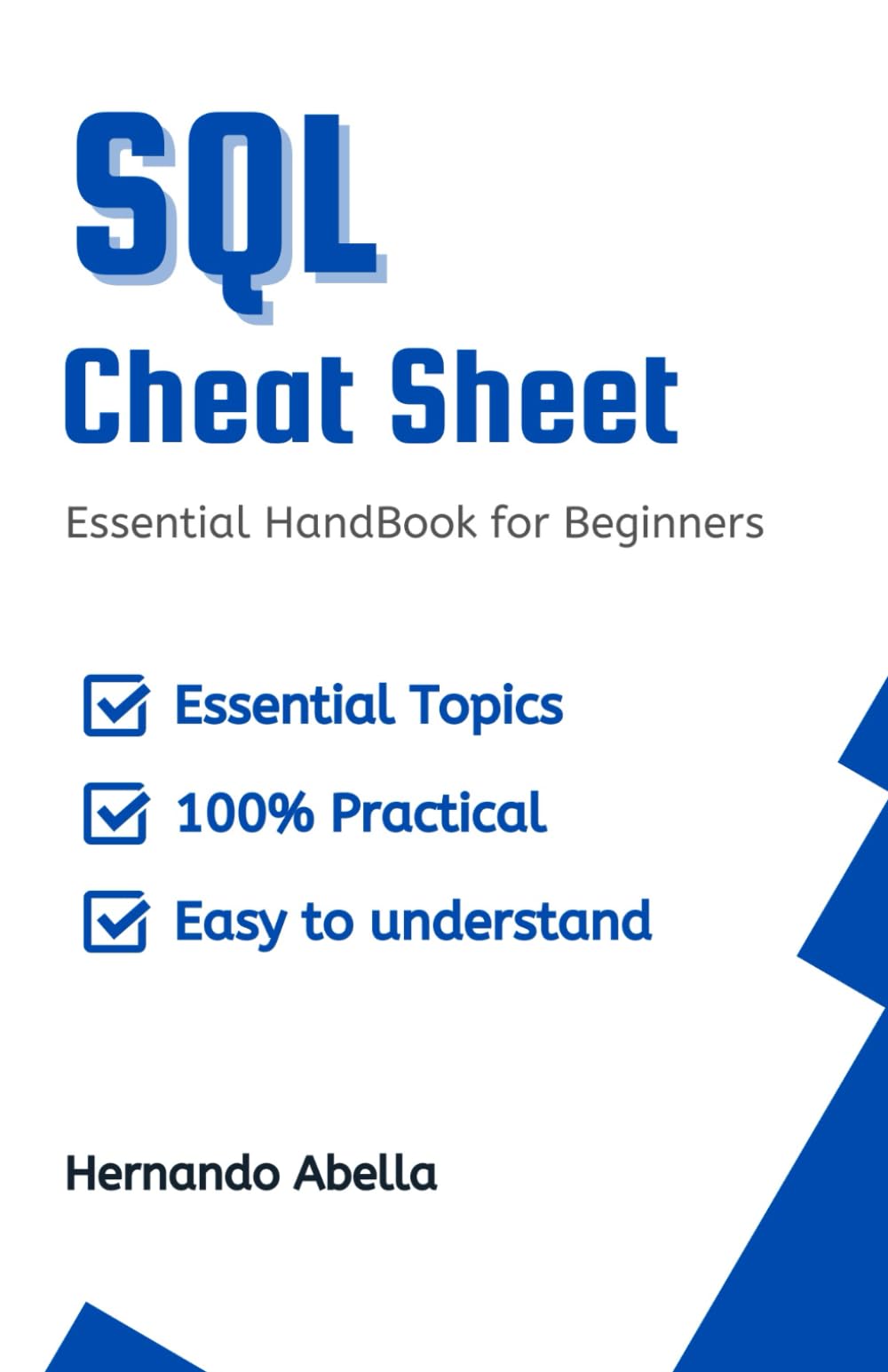 SQL CheatSheet Handbook: Master SQL Faster and Smarter (Cheat Sheet Essentials: Mastering Tech & Code with Speed and Clarity)