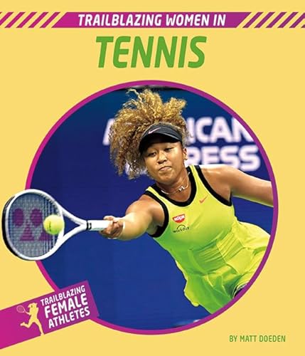Trailblazing Women in Tennis (Trailblazing Female Athletes)